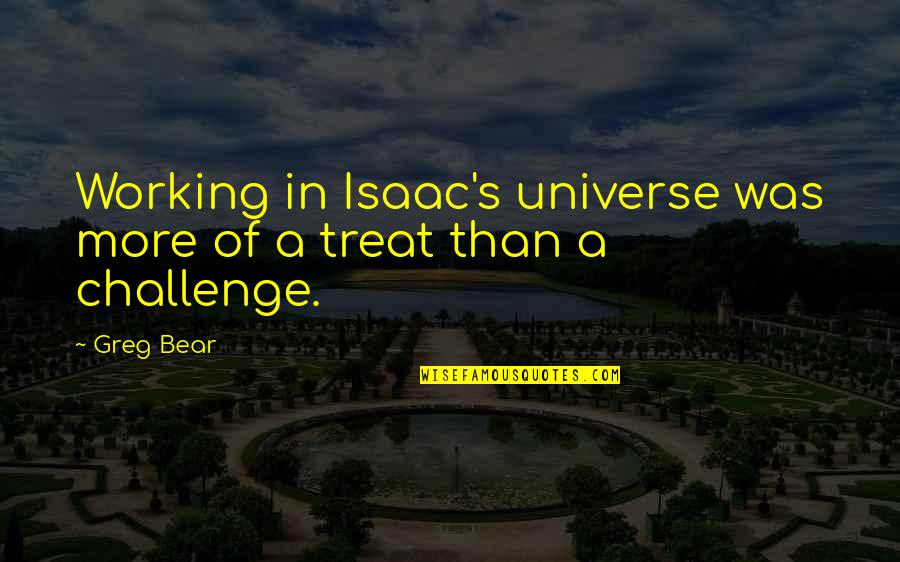 Lennie Rabbits Quotes By Greg Bear: Working in Isaac's universe was more of a