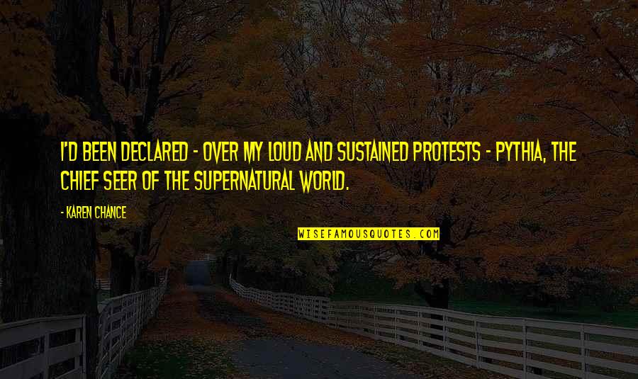 Lennon Mccartney Quotes By Karen Chance: I'd been declared - over my loud and Lennon Mccartney Quotes By Karen Chance: I'd been declared - over my loud and