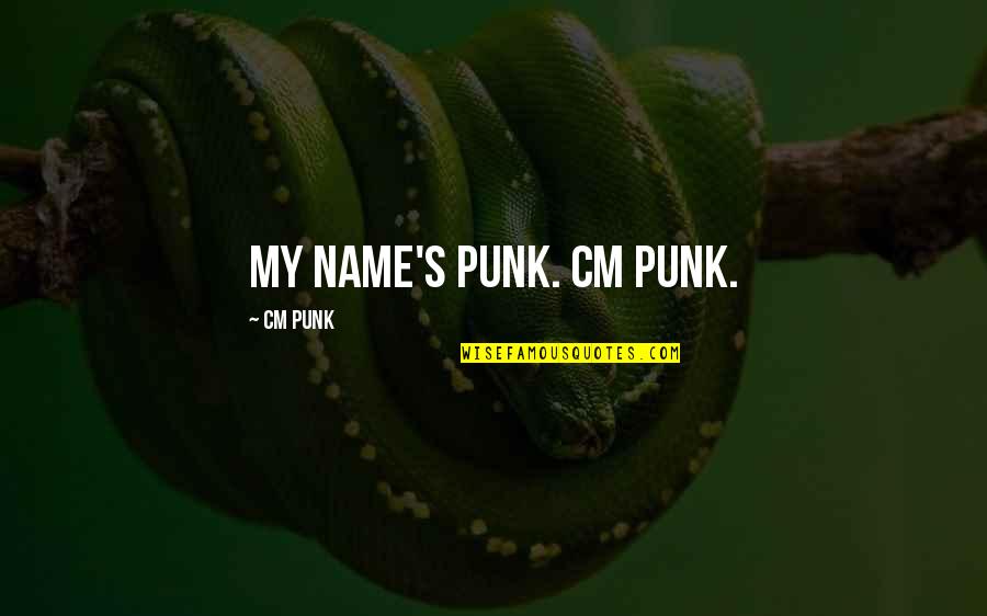 Lennon Quote Quotes By CM Punk: My name's Punk. CM Punk. Lennon Quote Quotes By CM Punk: My name's Punk. CM Punk.