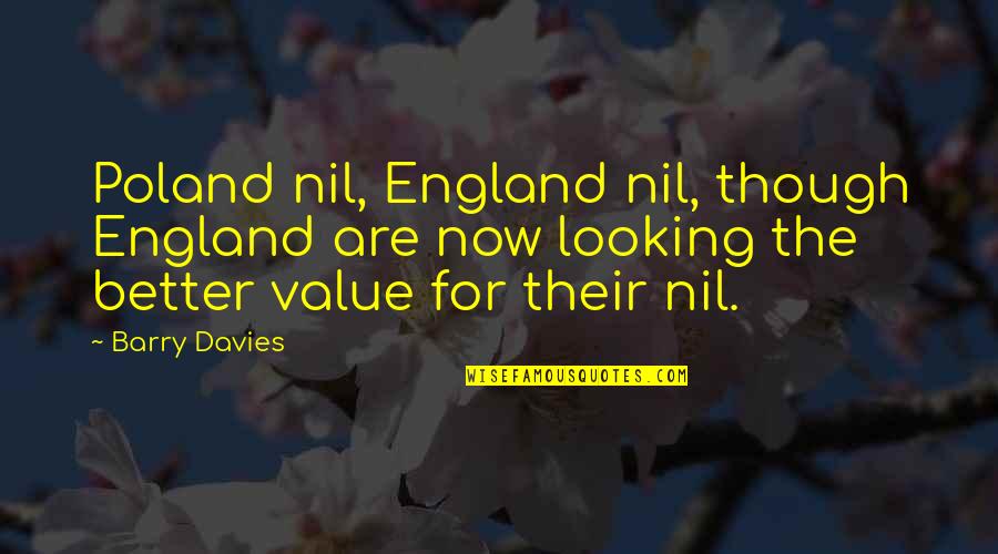 Lennys Bagels Quotes By Barry Davies: Poland nil, England nil, though England are now