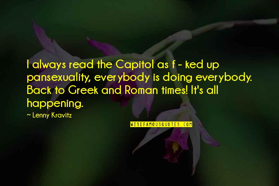 Lenny's Quotes By Lenny Kravitz: I always read the Capitol as f - Lenny's Quotes By Lenny Kravitz: I always read the Capitol as f -