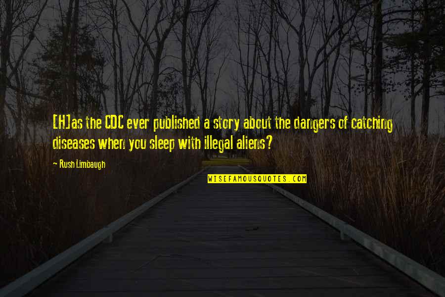 Lenorman Energy Quotes By Rush Limbaugh: [H]as the CDC ever published a story about
