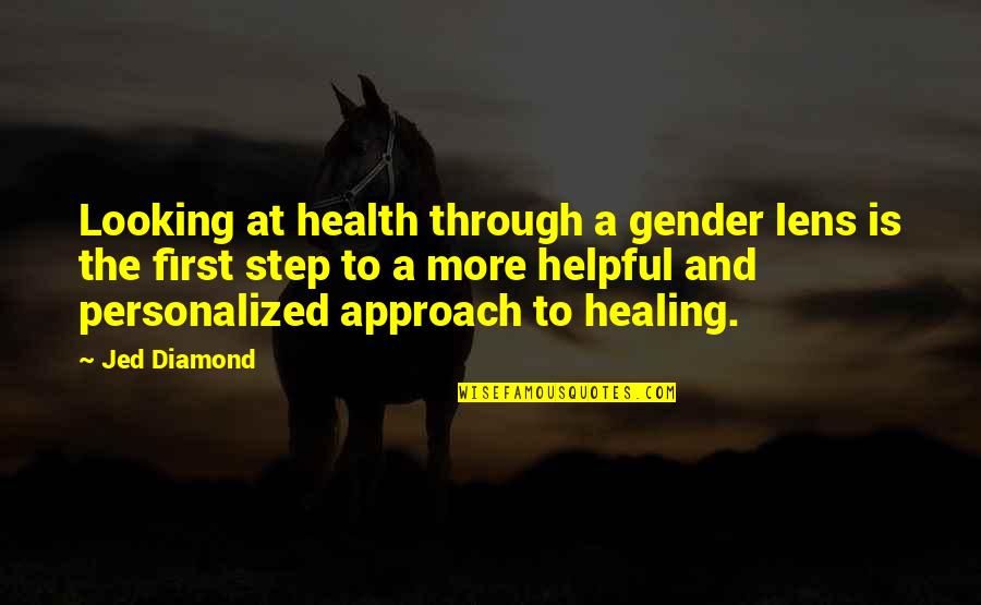 Lens Quotes By Jed Diamond: Looking at health through a gender lens is