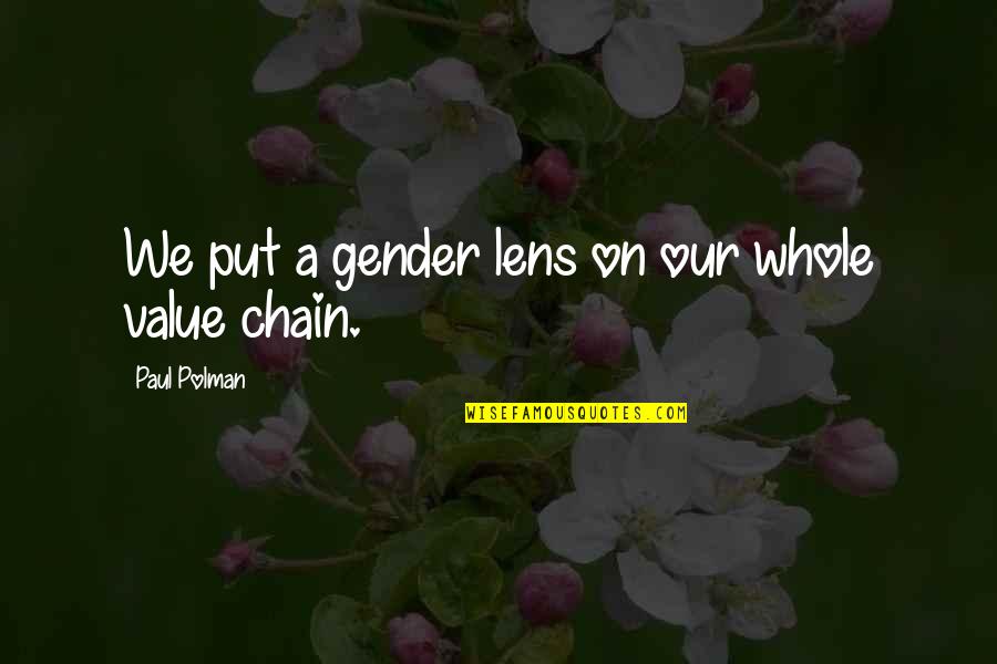 Lenses Quotes By Paul Polman: We put a gender lens on our whole