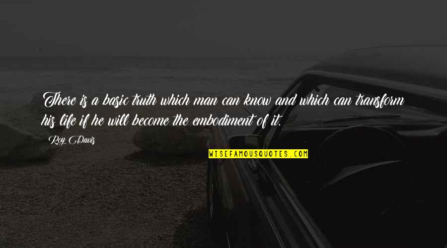 Lent 2021 Quotes By Roy Davis: There is a basic truth which man can Lent 2021 Quotes By Roy Davis: There is a basic truth which man can