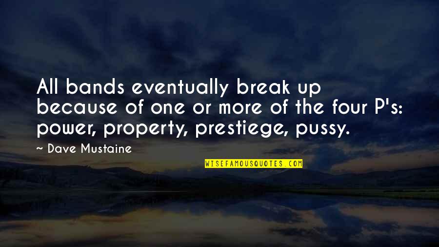 Lentejas In English Quotes By Dave Mustaine: All bands eventually break up because of one