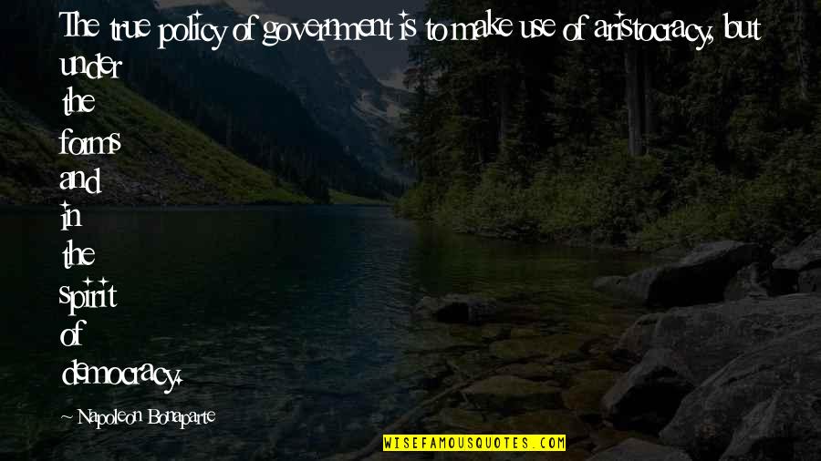 Lenteur En Quotes By Napoleon Bonaparte: The true policy of government is to make
