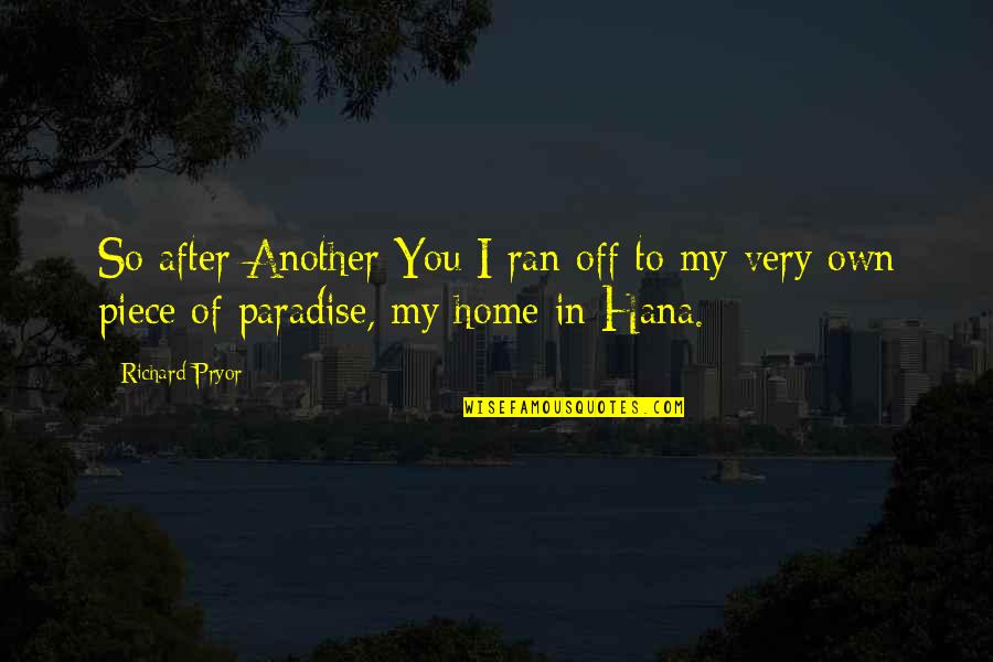 Lenticels Quotes By Richard Pryor: So after Another You I ran off to