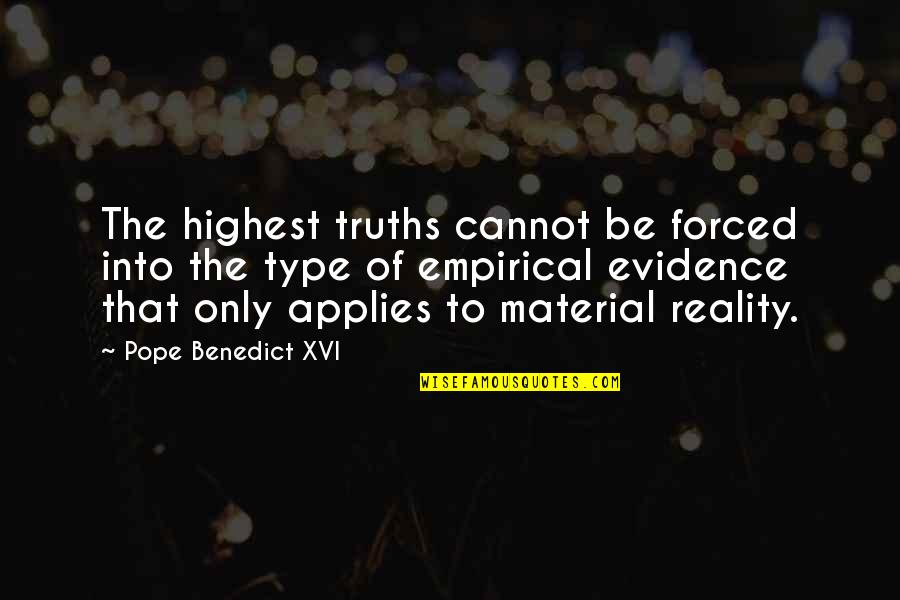 Lentrell Quotes By Pope Benedict XVI: The highest truths cannot be forced into the Lentrell Quotes By Pope Benedict XVI: The highest truths cannot be forced into the