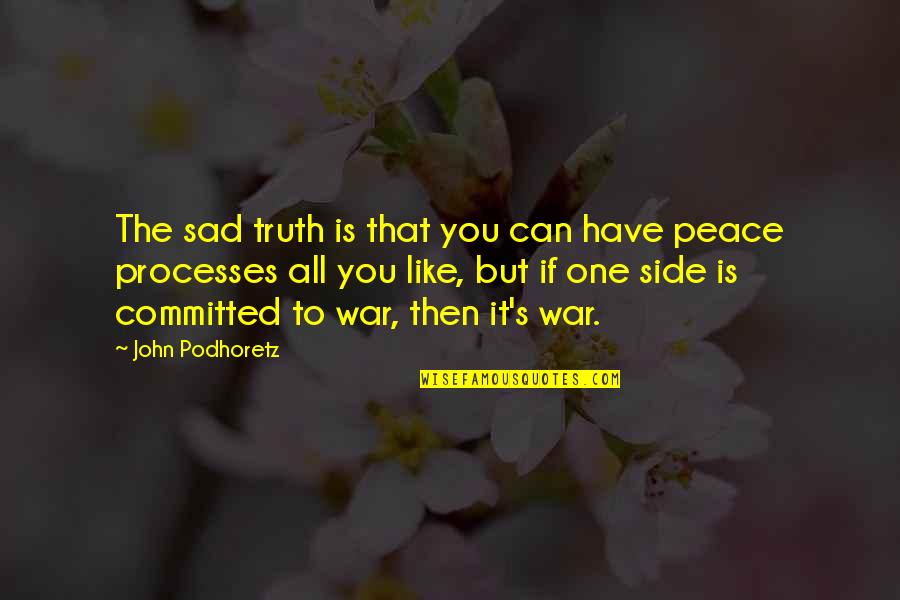 Lentsch Realty Quotes By John Podhoretz: The sad truth is that you can have