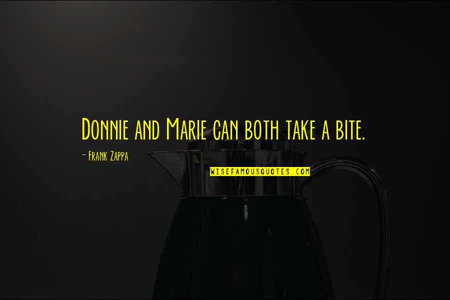Lenvers Du Quotes By Frank Zappa: Donnie and Marie can both take a bite. Lenvers Du Quotes By Frank Zappa: Donnie and Marie can both take a bite.