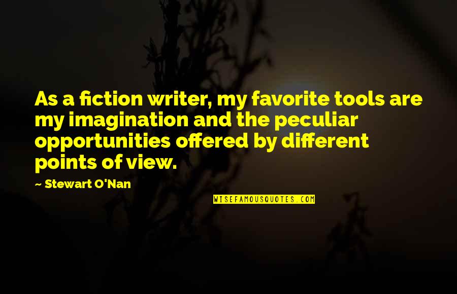 Lenvie Zwevegem Quotes By Stewart O'Nan: As a fiction writer, my favorite tools are