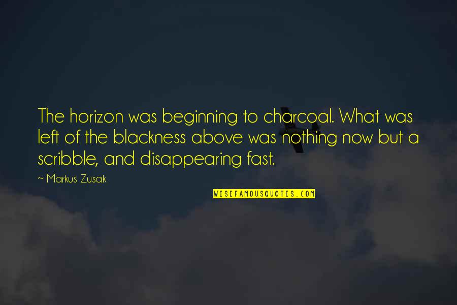 Lenvol De Cartier Quotes By Markus Zusak: The horizon was beginning to charcoal. What was