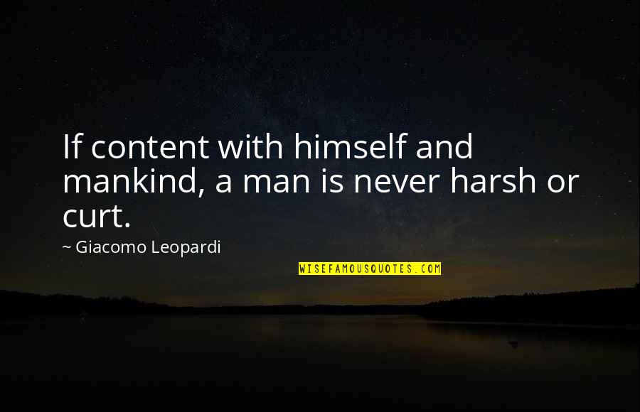Lenzarius Quotes By Giacomo Leopardi: If content with himself and mankind, a man