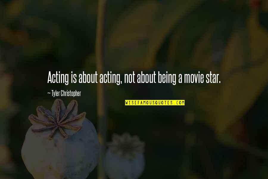 Lenzen Chev Quotes By Tyler Christopher: Acting is about acting, not about being a Lenzen Chev Quotes By Tyler Christopher: Acting is about acting, not about being a