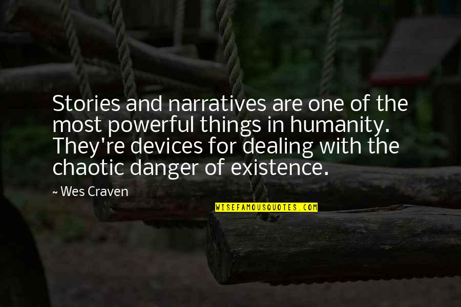 Lenzen Chev Quotes By Wes Craven: Stories and narratives are one of the most