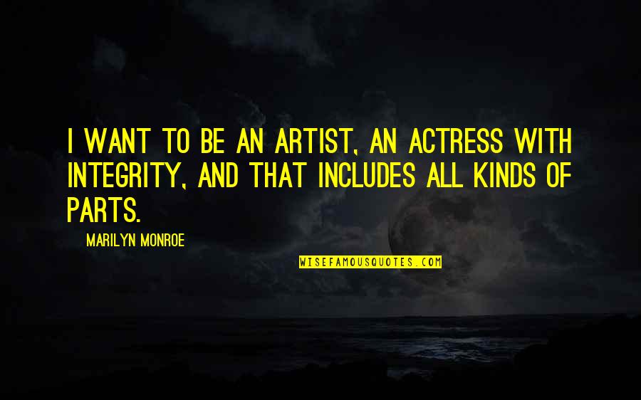 Lenzinis 241 Quotes By Marilyn Monroe: I want to be an artist, an actress