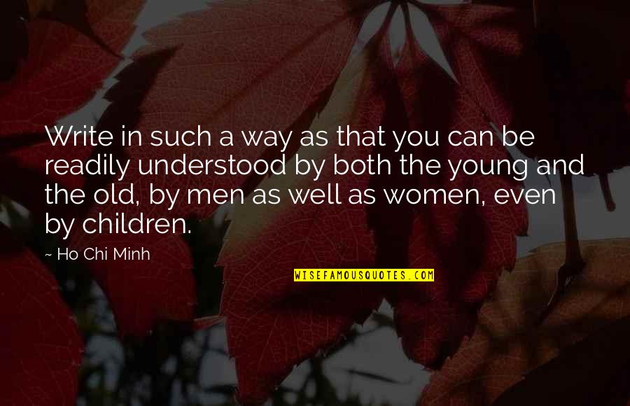 Leo Amery To Chamberlain Quote Quotes By Ho Chi Minh: Write in such a way as that you