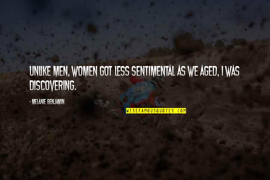 Leo Hendrie Quotes By Melanie Benjamin: Unlike men, women got less sentimental as we Leo Hendrie Quotes By Melanie Benjamin: Unlike men, women got less sentimental as we