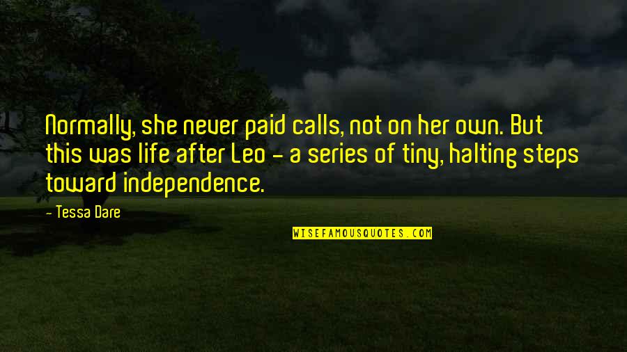 Leo Life Quotes By Tessa Dare: Normally, she never paid calls, not on her Leo Life Quotes By Tessa Dare: Normally, she never paid calls, not on her