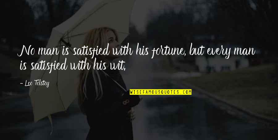 Leo Man Quotes By Leo Tolstoy: No man is satisfied with his fortune, but