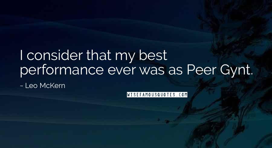 Leo McKern quotes: I consider that my best performance ever was as Peer Gynt.