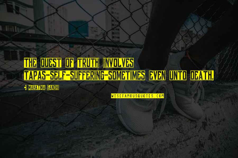 Leo Messi Quotes By Mahatma Gandhi: The quest of Truth involves tapas-self-suffering-sometimes even unto