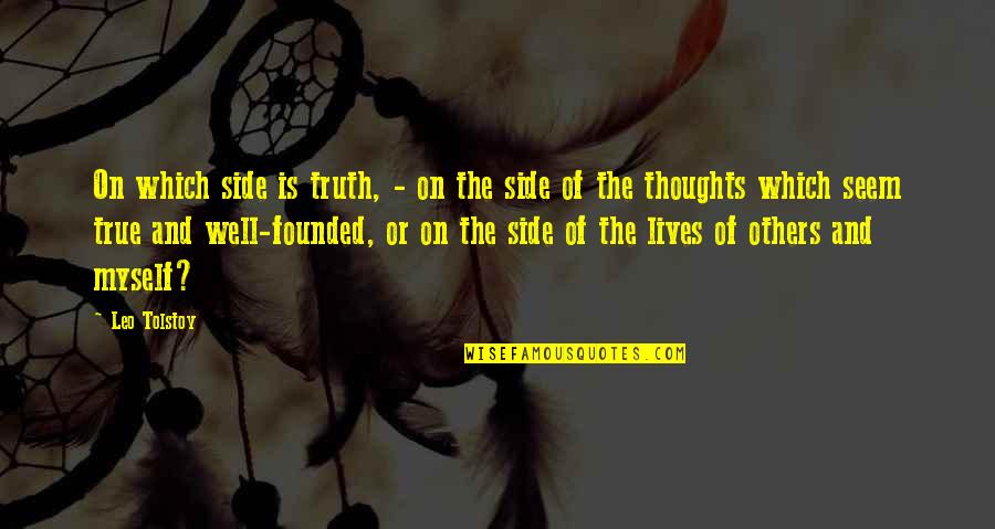 Leo Quotes By Leo Tolstoy: On which side is truth, - on the