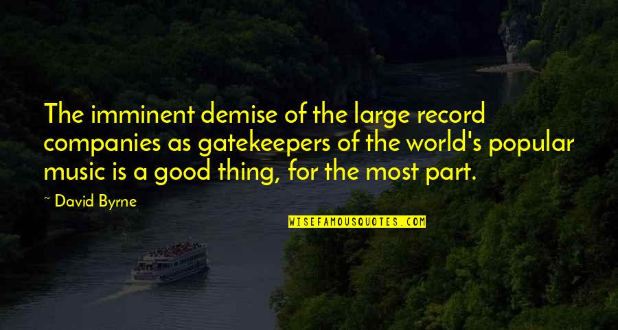 Leo Star Sign Quotes By David Byrne: The imminent demise of the large record companies