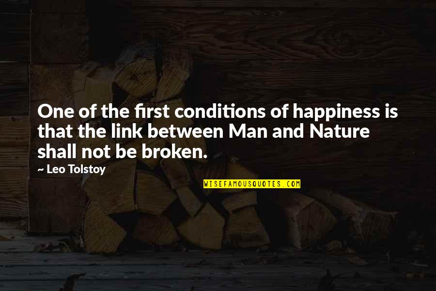 Leo Tolstoy Happiness Quotes By Leo Tolstoy: One of the first conditions of happiness is