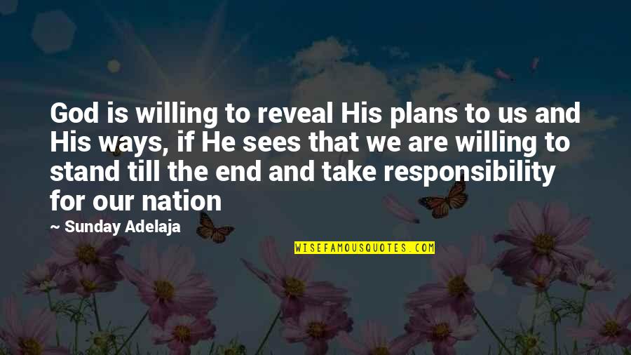Leo Valdez Inspirational Quotes By Sunday Adelaja: God is willing to reveal His plans to Leo Valdez Inspirational Quotes By Sunday Adelaja: God is willing to reveal His plans to