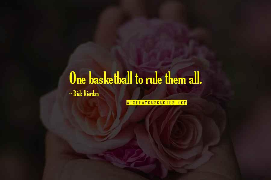 Leo Valdez Quotes By Rick Riordan: One basketball to rule them all.