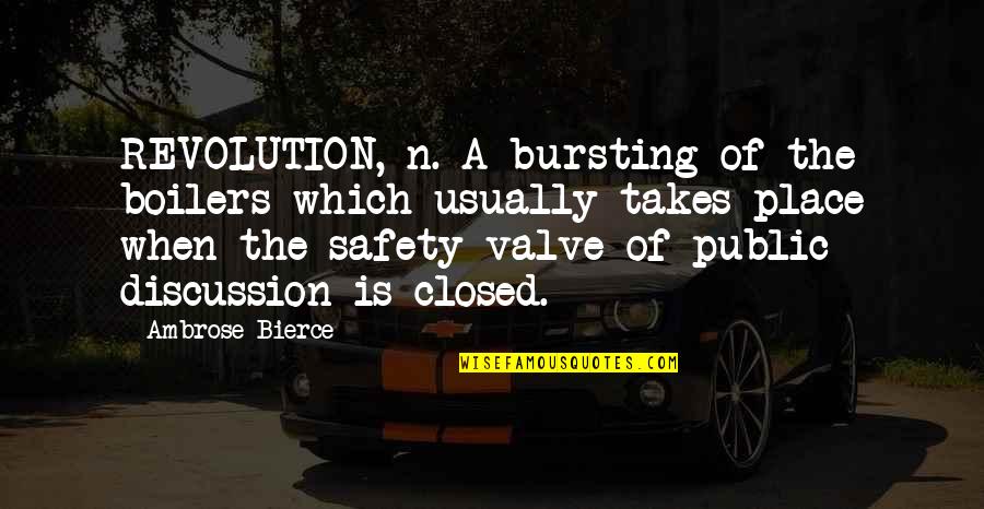 Leo Wyatt Quotes By Ambrose Bierce: REVOLUTION, n. A bursting of the boilers which