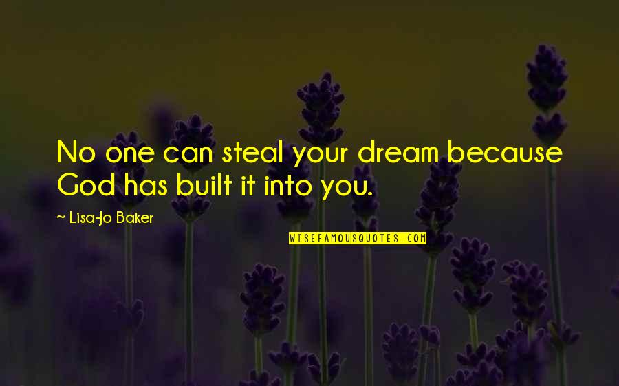 Leofwine De Clayton Quotes By Lisa-Jo Baker: No one can steal your dream because God Leofwine De Clayton Quotes By Lisa-Jo Baker: No one can steal your dream because God