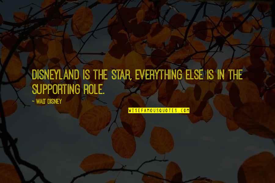 Leogrande Family History Quotes By Walt Disney: Disneyland is the star, everything else is in