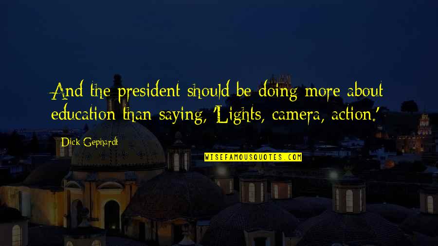Leogrande Vineyards Quotes By Dick Gephardt: And the president should be doing more about Leogrande Vineyards Quotes By Dick Gephardt: And the president should be doing more about