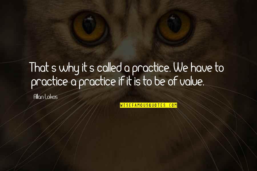 Leon 1994 Quotes By Allan Lokos: That's why it's called a practice. We have