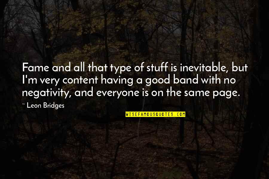 Leon Bridges Quotes By Leon Bridges: Fame and all that type of stuff is