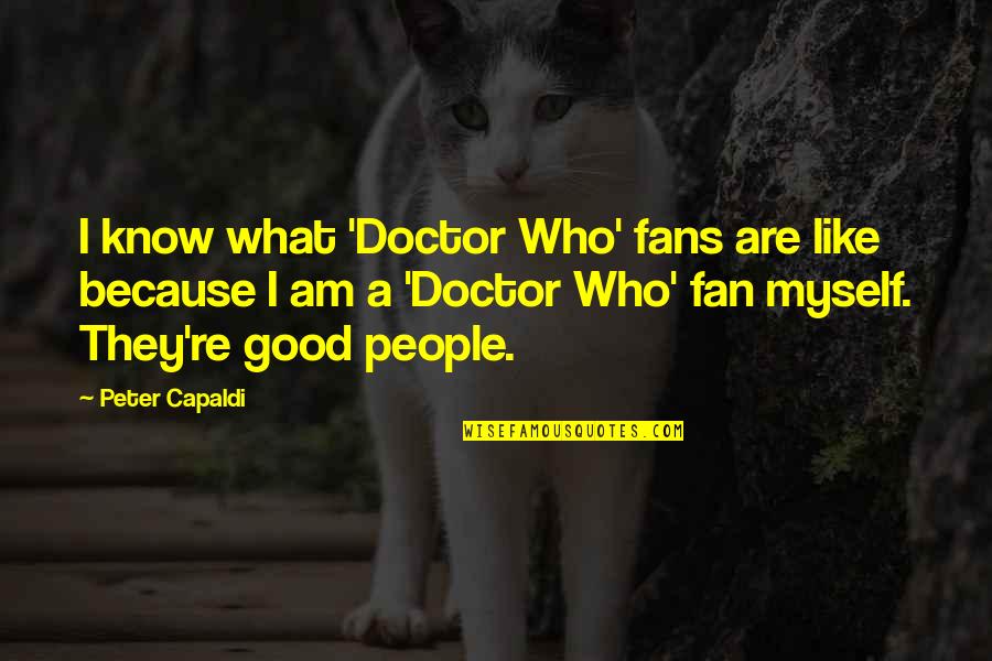 Leon Cooperman Quotes By Peter Capaldi: I know what 'Doctor Who' fans are like