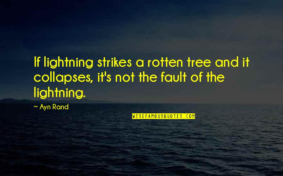 Leon Maclaren Quotes By Ayn Rand: If lightning strikes a rotten tree and it Leon Maclaren Quotes By Ayn Rand: If lightning strikes a rotten tree and it