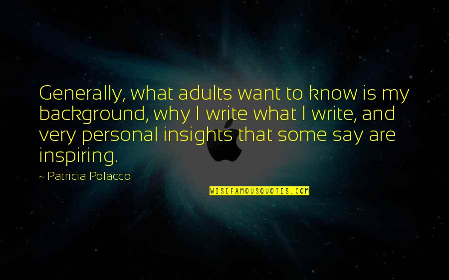 Leon Maria Guerrero Quotes By Patricia Polacco: Generally, what adults want to know is my