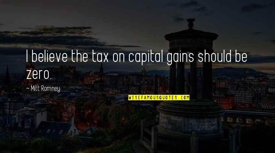 Leon Uris The Haj Quotes By Mitt Romney: I believe the tax on capital gains should Leon Uris The Haj Quotes By Mitt Romney: I believe the tax on capital gains should