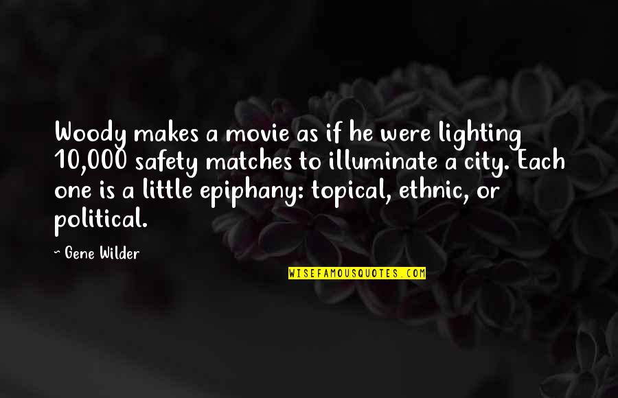 Leona Lansing Quotes By Gene Wilder: Woody makes a movie as if he were Leona Lansing Quotes By Gene Wilder: Woody makes a movie as if he were