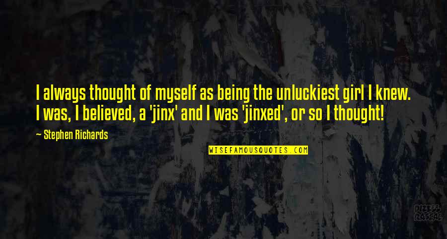Leonard Bbt Quotes By Stephen Richards: I always thought of myself as being the