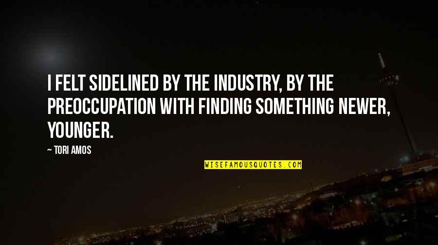 Leonard Knight Quotes By Tori Amos: I felt sidelined by the industry, by the