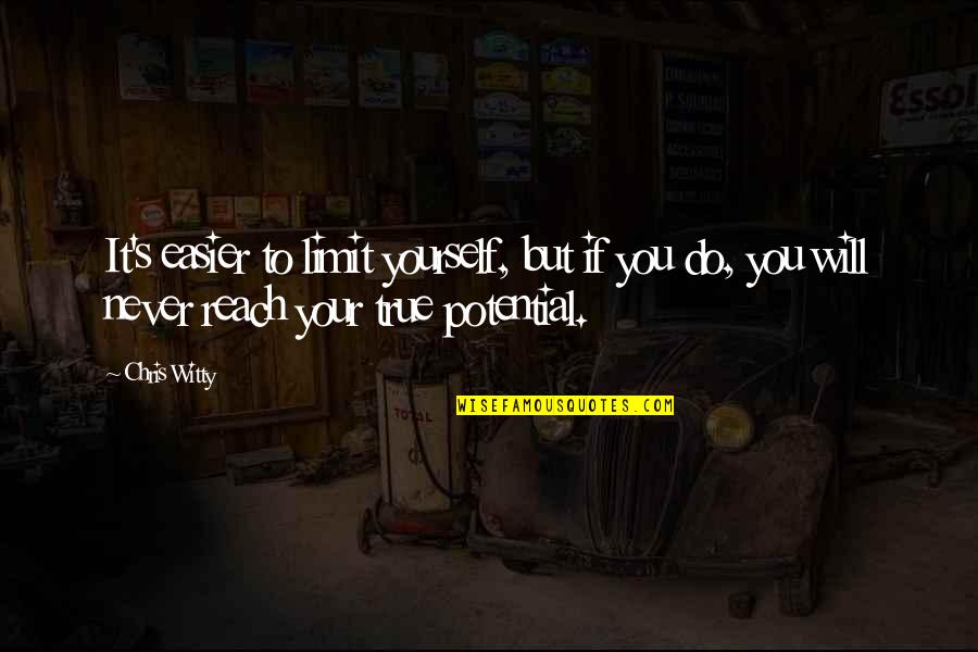 Leonard Matlovich Quotes By Chris Witty: It's easier to limit yourself, but if you Leonard Matlovich Quotes By Chris Witty: It's easier to limit yourself, but if you