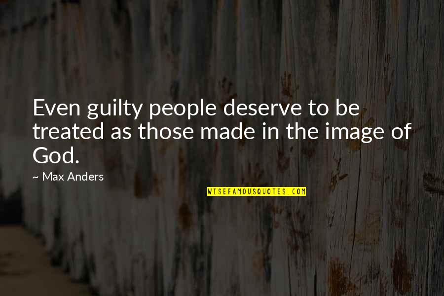 Leonard Nimoy Simpsons Quotes By Max Anders: Even guilty people deserve to be treated as