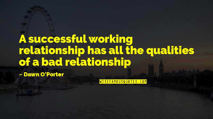 Leonard Snart Plan Quotes By Dawn O'Porter: A successful working relationship has all the qualities