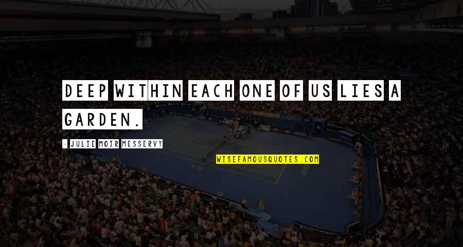 Leonard Snart Plan Quotes By Julie Moir Messervy: Deep within each one of us lies a Leonard Snart Plan Quotes By Julie Moir Messervy: Deep within each one of us lies a