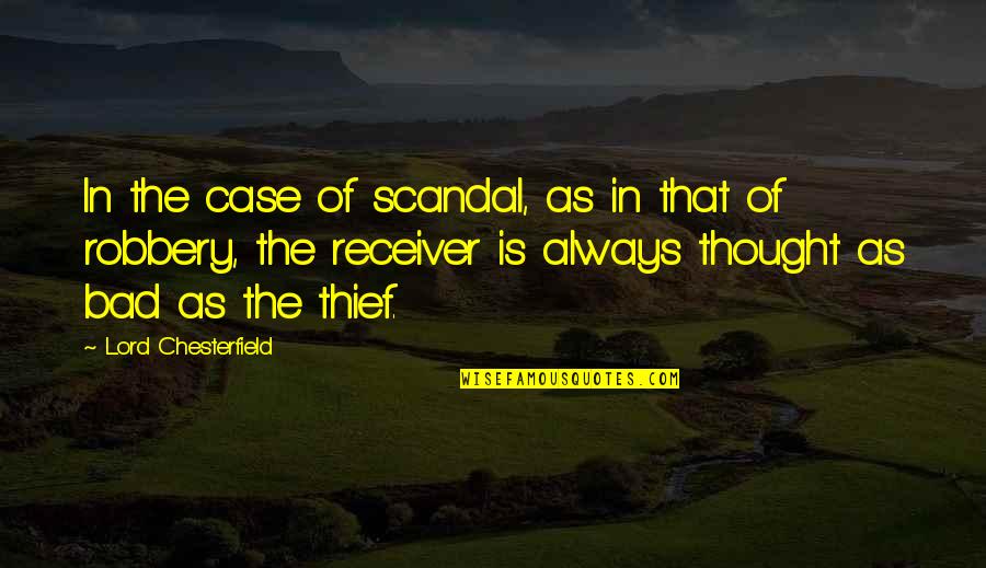 Leonard Snart Plan Quotes By Lord Chesterfield: In the case of scandal, as in that Leonard Snart Plan Quotes By Lord Chesterfield: In the case of scandal, as in that